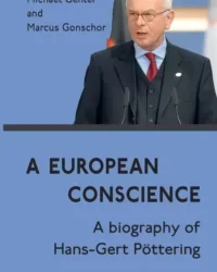 „A European Conscience“ A Biography of Hans-Gert Pöttering
