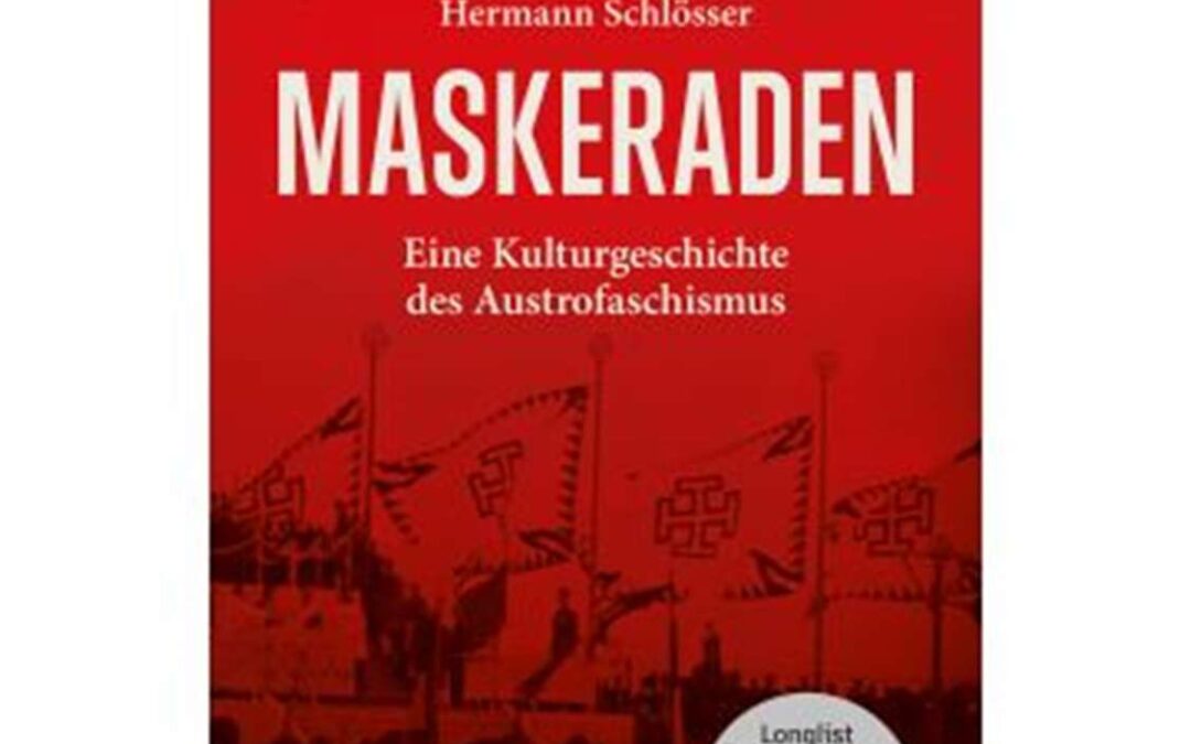 MASKERADEN.  Eine Kulturgeschichte des Austrofaschismus  Alfred Pfoser und Béla Rásky _ IÖK _ 5. November 2025