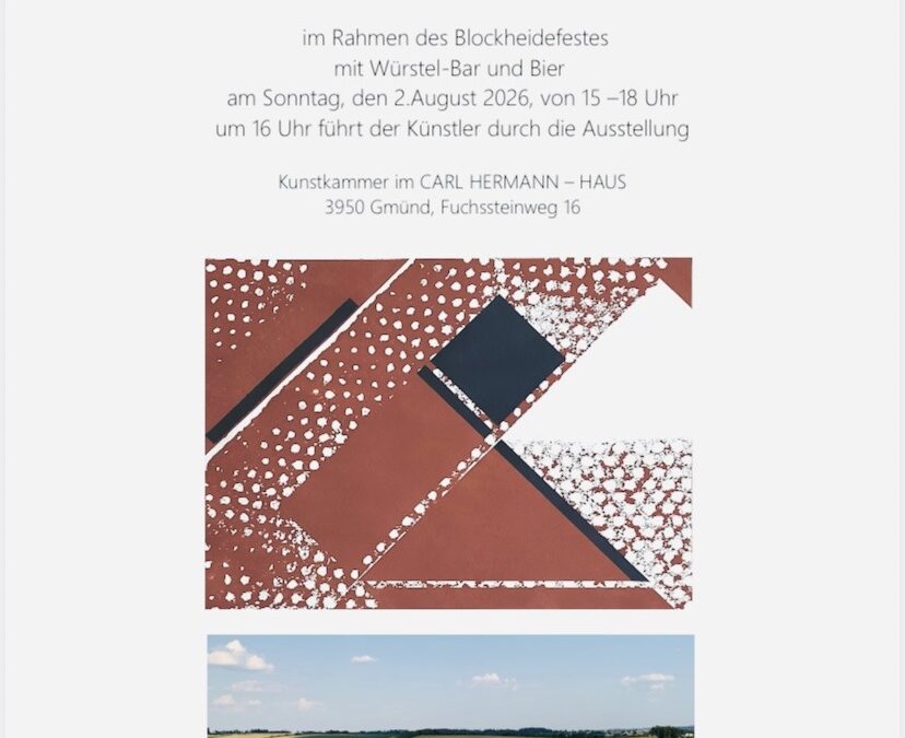 Finissage Ausstellung NATURE RELOADED by Joachim Lothar Gartner _ Gmünd NÖ _ Sonntag, 2. August 2026  15h